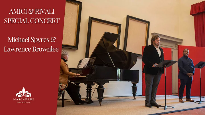 Amici e Rivali Special Concert - Michael Spyres, L...