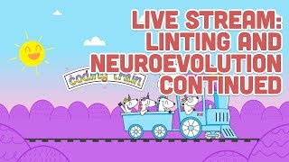 Live Stream #124.2 - Linting and Neuroevolution - Part 2 Net Worth