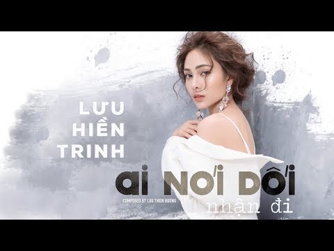 Video Ai Nói Dối Nhận Đi - Lưu Hiền Trinh | Official Music... - youtube