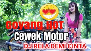 DJ RELA DEMI CINTA (Versi Joget Motor cewek CB goyang HOT)