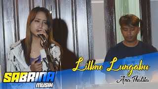 Lilakno Lungaku_SABRINA musik_feat Ana Thalita [cover]