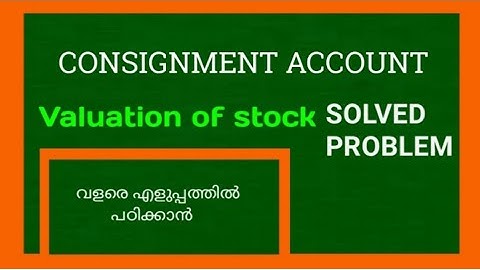 Valuation of stock / SOLVED PROBLEM/ Consignment Accounts/ Part (6)/ [ COMMERCE CHANNEL]