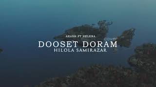 Hilola Samirazar - Dooset Doram (Arash Ft Helena) Cover