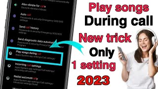 How To Play Songs During Call 2023 New Trick | Play Music During Call Only One Setting #callsetting