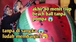 Tiup beach ball 107m part 4 || auto langsing