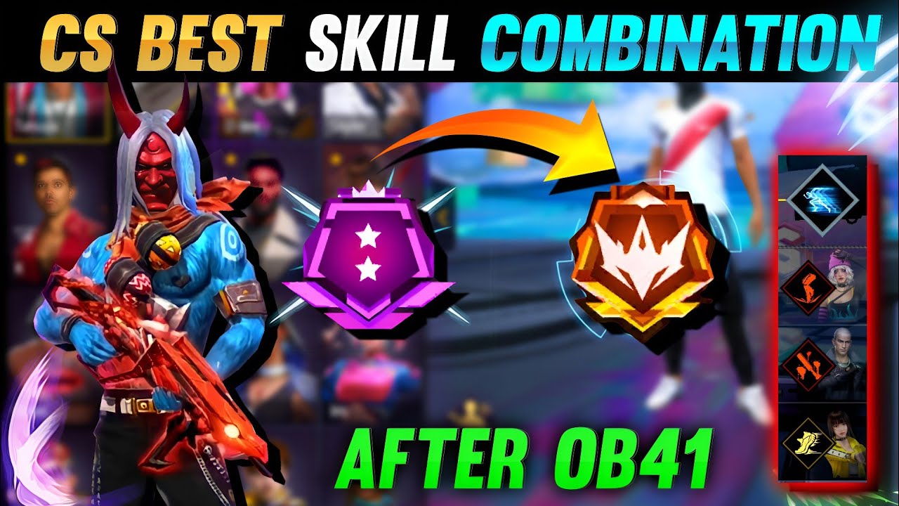 best character skill combination for cs rank | after ob41 best skill ...