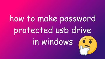 how to create password protected usb drive[ in windows]
