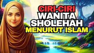 Inilah 7 Ciri Wanita Sholehah Menurut Islam, Apakah Kamu Termasuk?