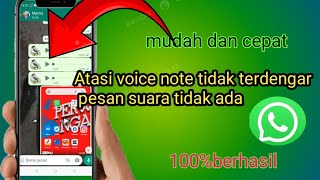Cara Mengatasi Voice Note WhatsApp Tidak Ada Suara || Pesan Suara WA Terdengar terbaru 2024
