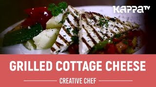 Grilled Cottage Cheese - Creative Chef - Kappa TV