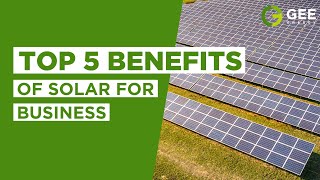 Top 5 Benefits Of Solar For Business Commercial Solar System Benefits - Gee Energy