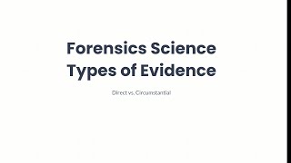 Forensics Science: Types of Evidence