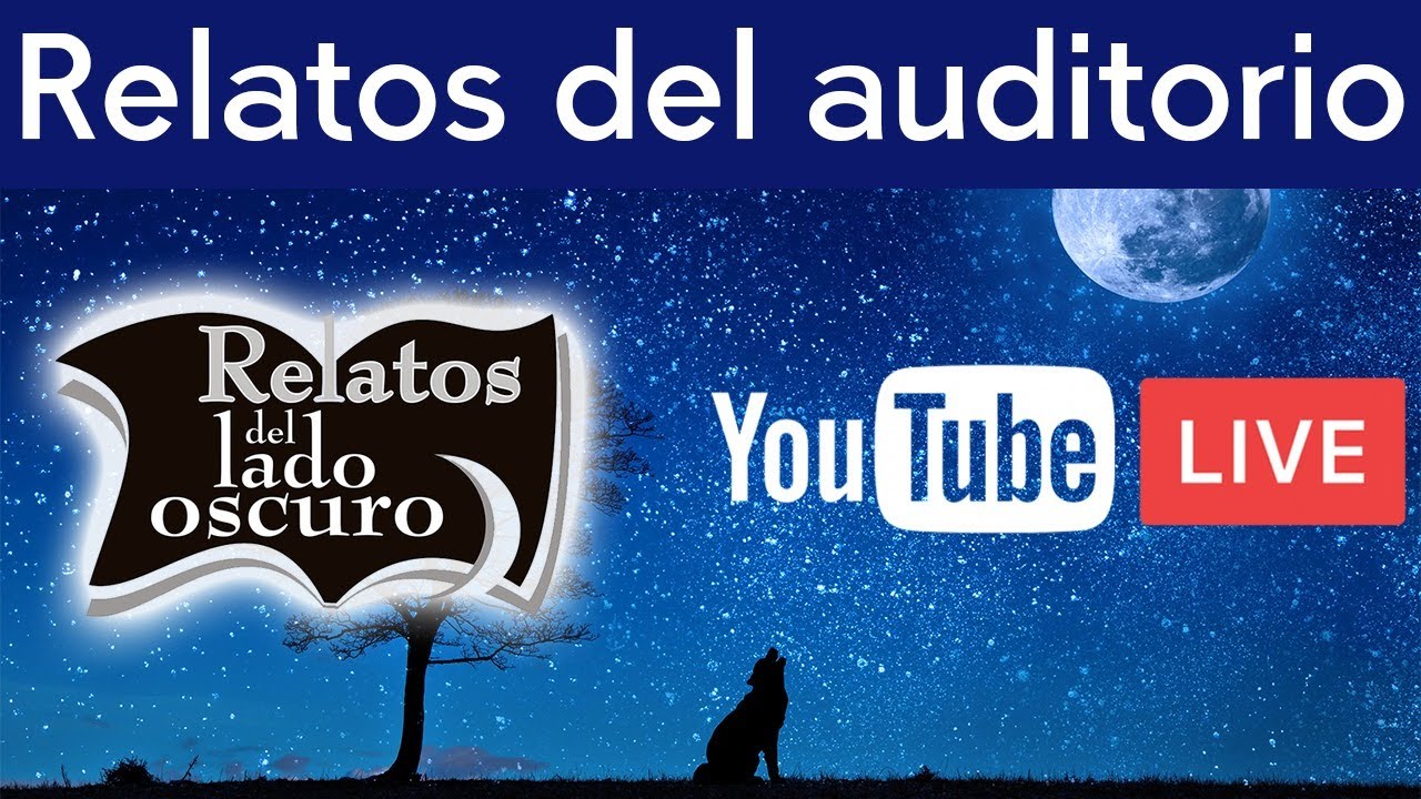Relatos del auditorio | Relatos del lado oscuro