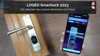 LOQED Touch Smartlock 2023 | Wir checken die schöne Alternative zum Nuki