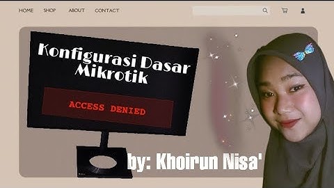 KONFIGURASI DASAR MIKROTIK PADA VIRTUAL BOX | SI-A