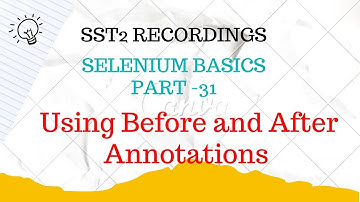 SST2 || D25 || TestNG 6 ||   Using Before and After Annotations