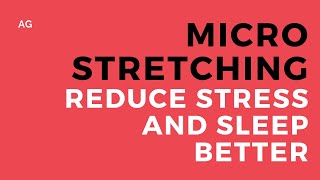 MicroStretching - Reduce Stress and Sleep Better with Dr Nikos Apostolopoulos