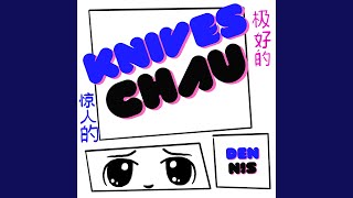 Knives Chau