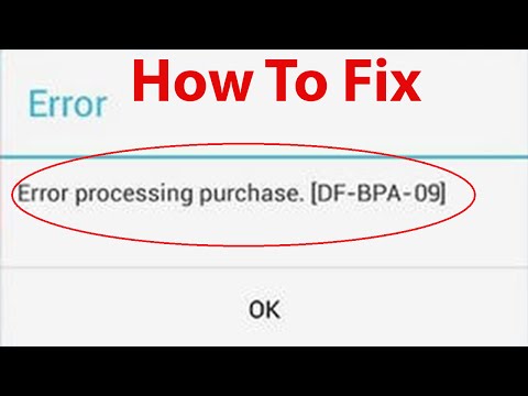 How To Fix "Error Processing Purchase DF-BPA-09" On Google play Store ?