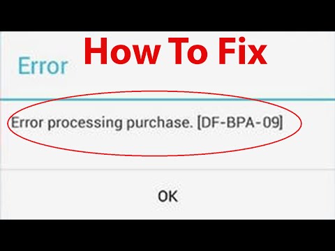 How To Fix "Error Processing Purchase DF-BPA-09" On Google play Store ?