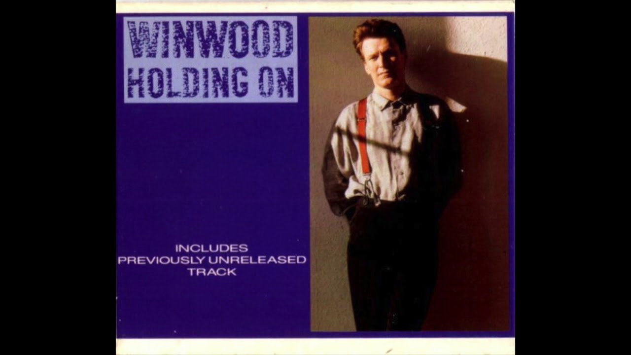 Steve Winwood - Holding On (7