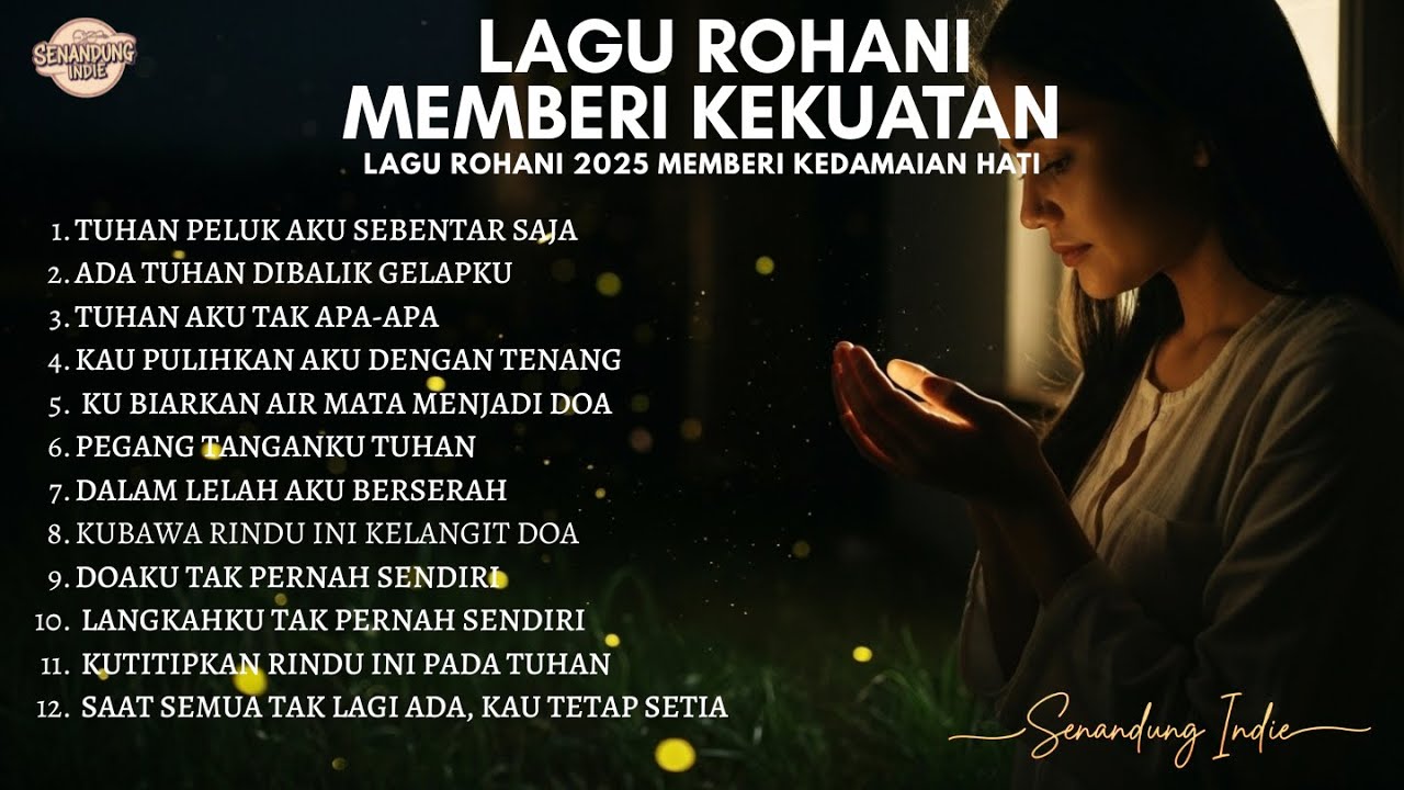 LAGU ROHANI MEMBERI KEKUATAN HATI DAN IMAN - LAGU ROHANI KRISTEN TERBARU 2025 PALING MENYENTUH HATI