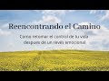 Reencontrando el Camino | Como salir adelante | Superar una crisis