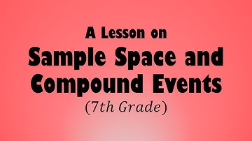 A Lesson on Sample Space and Compound Events