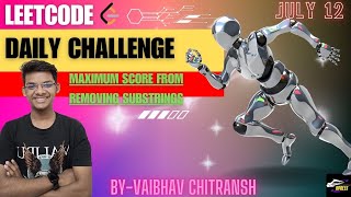 1717. Maximum Score from removing Substrings | Stacks | Leetcode Daily Challenge | DSA