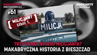 Trzy ofiary milicjanta? Wyjątkowo makabryczna historia z Bieszczad | MORDERSTWO (NIE)DOSKONAŁE #61