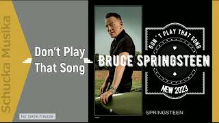Bruce Springsteen  - Dont Play That Song.