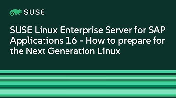 SUSE Linux Enterprise Server for SAP Applications 16 - How to prepare for the Next Generation Linux!