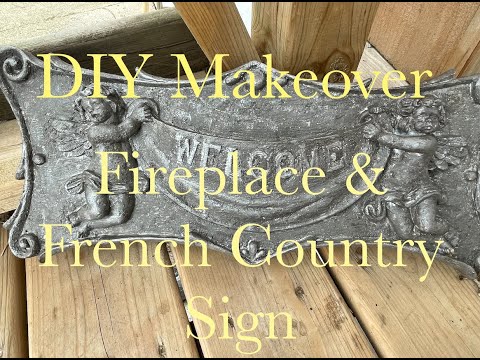 Video: DIY Makeover | Fireplace & French Country Sign #DIY #Makeover #FrenchCountry #VintageVibes #Home