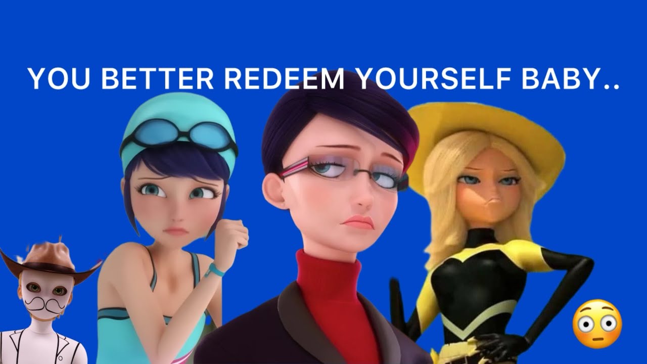 miraculous characters who NEED to redeem themselves in season 6 - YouTube