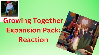 Growing Together Expansion Pack Reaction: So Many Questions