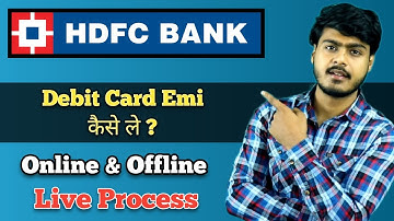 HDFC Bank Debit Card EMI कैसे ले ? | Hdfc bank debit card emi complete process