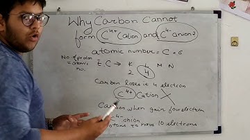 WHY CARBON CANNOT FORM C4+ CATION AND C4- ANION? CLASS10 CHAPTER4 detailed explanation smarter study