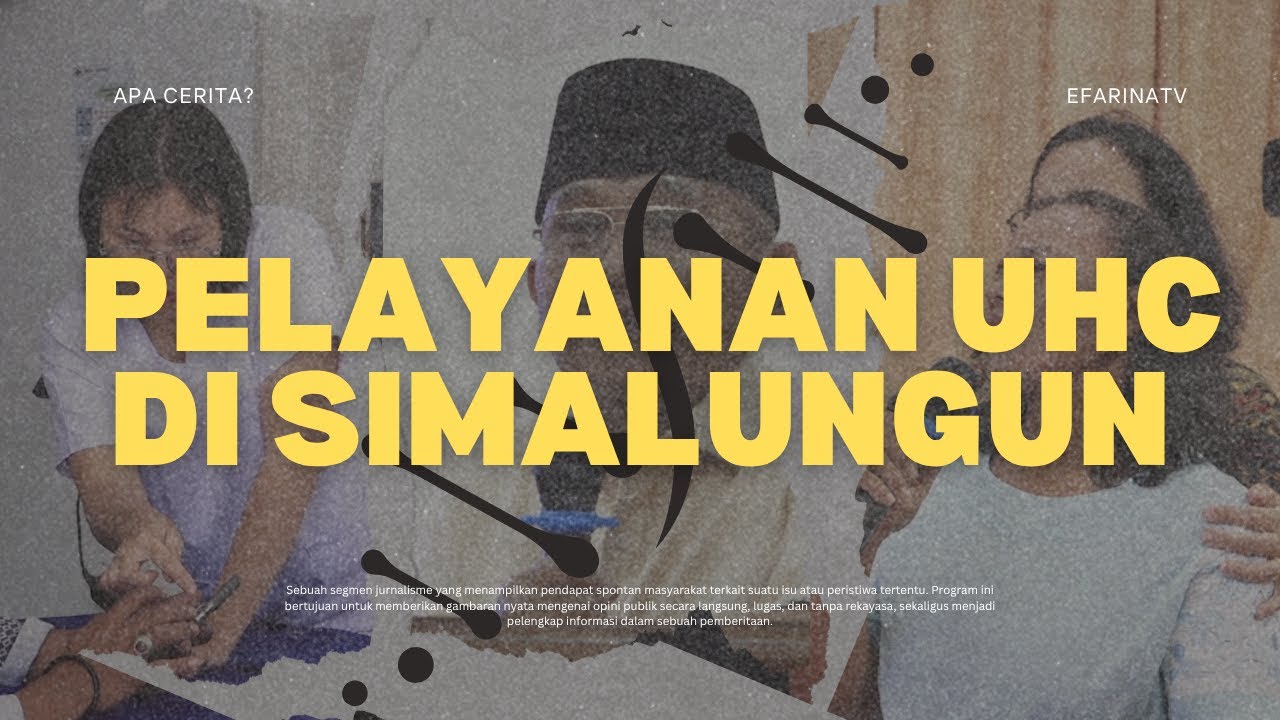 UHC di Simalungun: Akses Layanan Kesehatan bagi Masyarakat - APA CERITA?