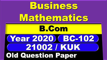Business Mathematics | B.Com | 1st Year | BC-102 | 21002 | KUK | 2020