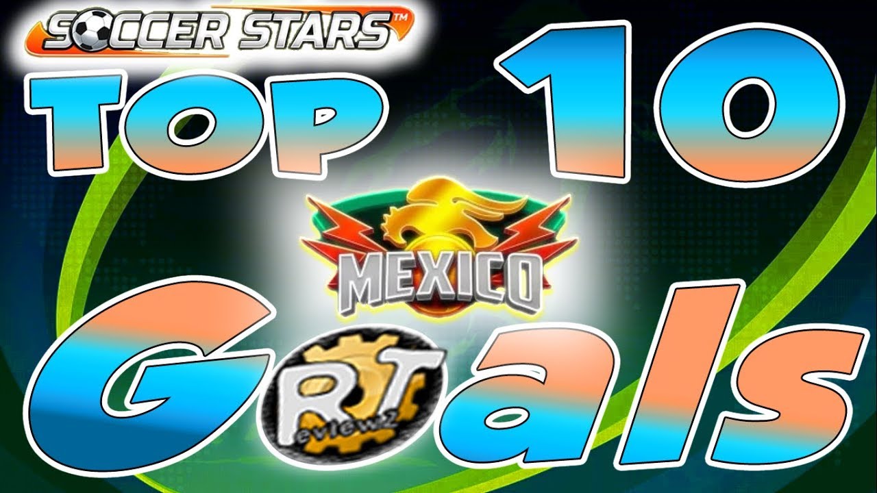 Soccer Stars - Top 10 Goals - Mexico