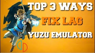 TOP 3 WAYS TO FIX LAG ON YUZU EMULATOR (HOW TO FIX LAG YUZU EMULATOR)