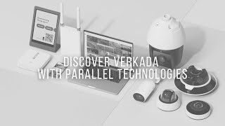 Discover Verkada with Parallel Technologies
