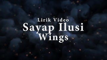 Sayap Ilusi Wings Lirik Video