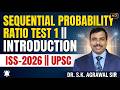 Sequential Probability Ratio Test 1 || ISS-2026 || Dr. S.K. Agrawal Sir || UPSC