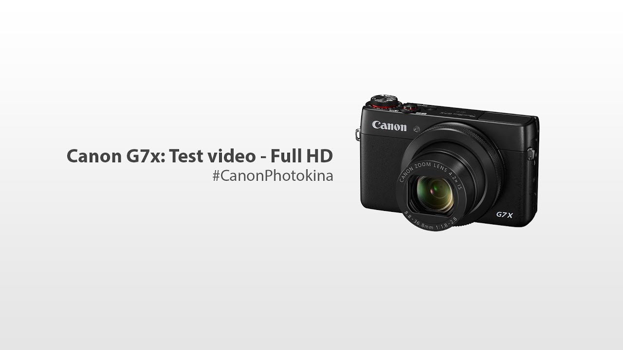 CanonPhotokina Canon G7x Full HD Video test YouTube