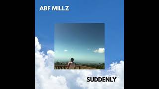 Abf Millz - Suddenly