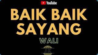 WALI - BAIK BAIK SAYANG \/\/ KARAOKE POP INDONESIA TANPA VOKAL \/\/ LIRIK