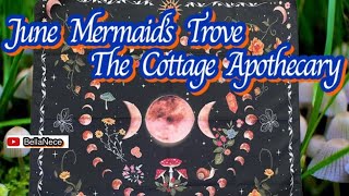 June Mermaid's Trove ‍♀ The Cottage Apothecary Spring 2024 unboxing