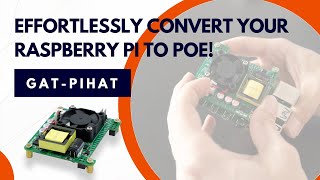Power Up Your Raspberry Pi 3b  and 4 with GAT-Pihat: The Ultimate PoE  HAT Accessory!