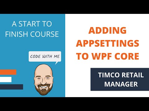 Adding AppSettings to WPF Core - A TimCo Retail Manager Video
